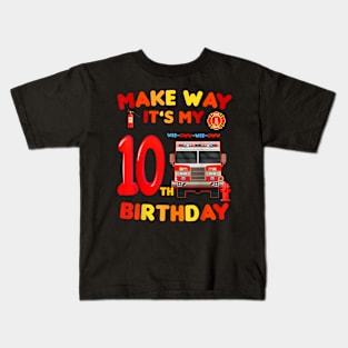 make way it's my 10th Birthday Firefighter firetruck boy Kids T-Shirt